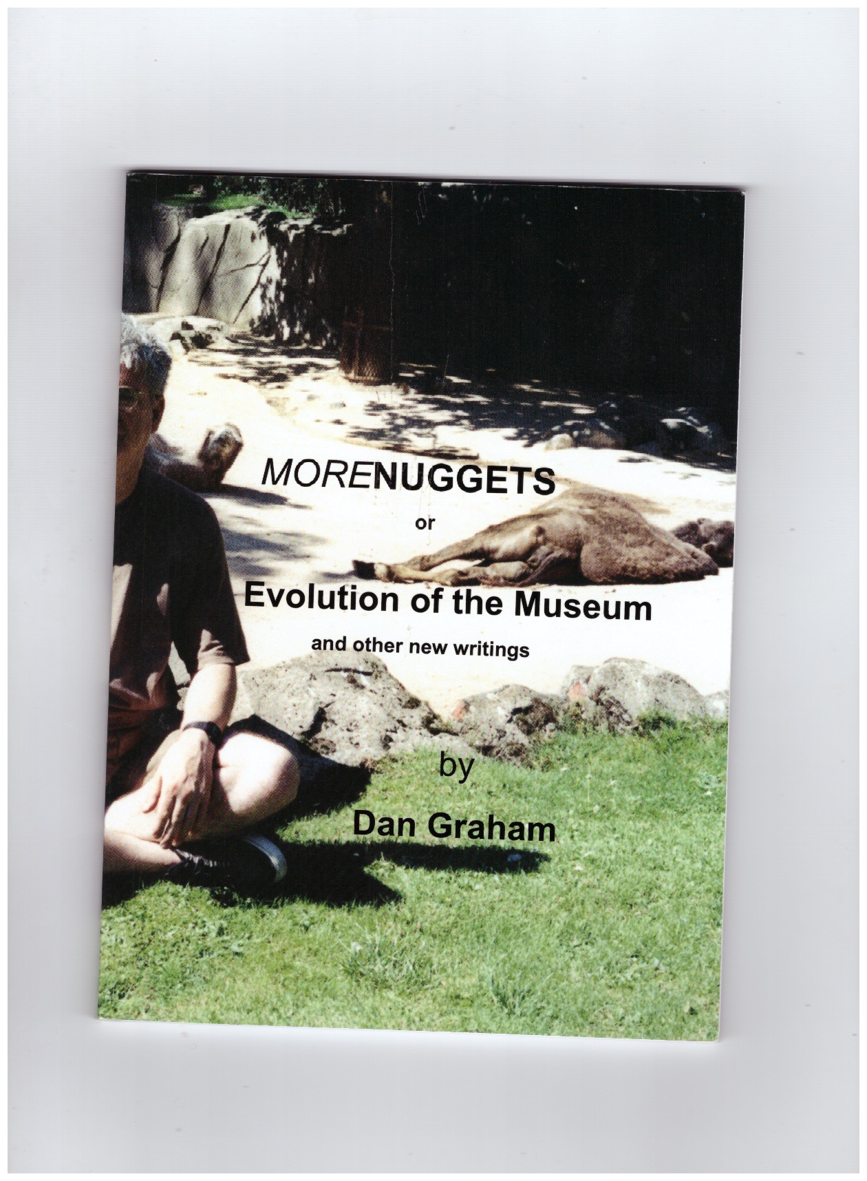GRAHAM, Dan - MORENUGGETS or Evolution of the Museum and other new writings